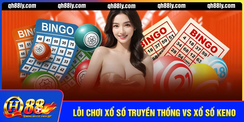 Các lỗi cần tránh khi chơi xổ số truyền thống và Keno