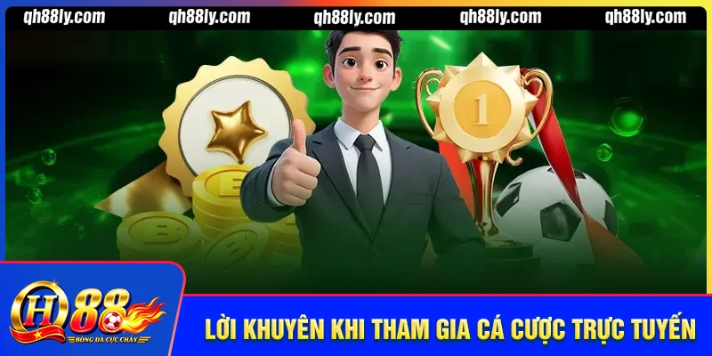 Lời khuyên khi tham gia cá cược trực tuyến